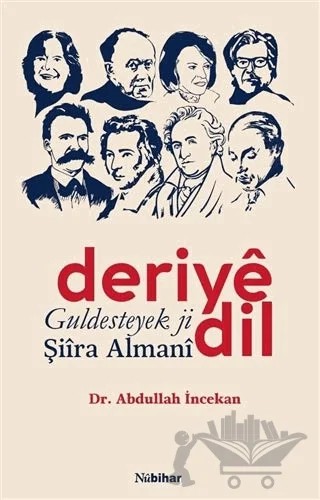 Deriye Dil Guldesteyek ji Şiira Almani – Abdullah İncekan – Nubihar Yayınları kitap kapağı