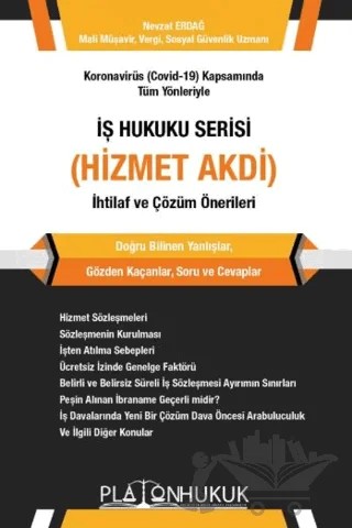 Koronavirüs (Covid-19) Kapsamında Tüm Yönleriyle İş Hukuku Serisi (Hizmet Akdi) İhtilaf ve Çözüm Önerileri – Nevzat Erdağ – Platon Hukuk kitap kapağı