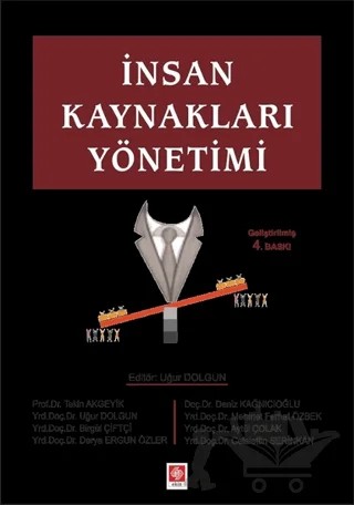 İnsan Kaynakları Yönetimi – Aytül Çolak, Birgül Çiftçi, Celalettin Serinkan, Deniz KAĞNICIOĞLU, Derya Ergün Özler, Mehmet Ferhat Özbek, Tekin Akgeyik, Uğur Dolgun – Ekin Basım Yayın kitap kapağı