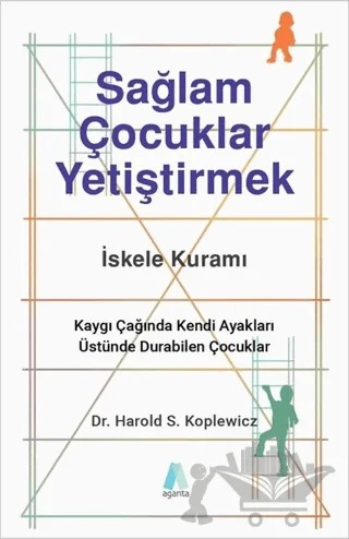 Sağlam Çocuklar Yetiştirmek – Harold S. Koplewicz – Aganta Yayınları kitap kapağı