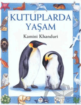 Kutuplarda Yaşam – Kamini Khanduri – TÜBİTAK Yayınları kitap kapağı