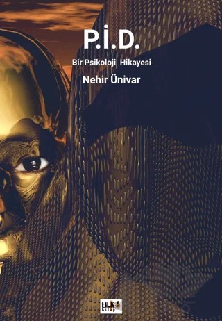 P.İ.D. - Bir Psikoloji Hikayesi – Nehir Ünivar – Tilki Kitap kitap kapağı
