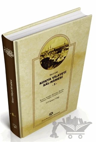 Konya Vilayet Sal-Namesi 8 – Mehmet Eminoğlu – Konya Büyükşehir Belediyesi Kültür A.Ş. Yayınları kitap kapağı