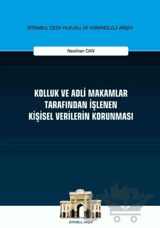 Kolluk ve Adli Makamlar Tarafından İşlenen Kişisel Verilerin Korunması – Neslihan Can – On İki Levha Yayınları kitap kapağı