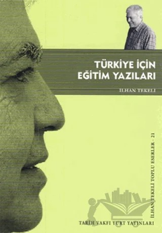 Türkiye İçin Eğitim Yazıları – İlhan Tekeli – Tarih Vakfı Yurt Yayınları kitap kapağı