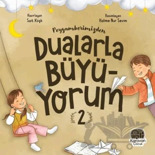 Peygamberimizden Dualarla Büyüyorum 2 – Sait Köşk – Karavan Çocuk Yayınları kitap kapağı