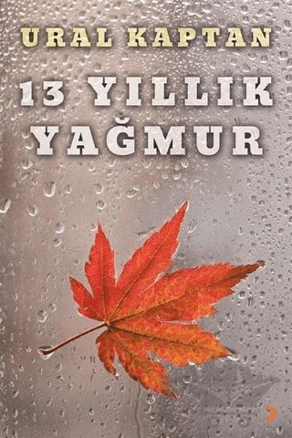 13 Yıllık Yağmur – Ural Kaptan – Cinius Yayınları kitap kapağı