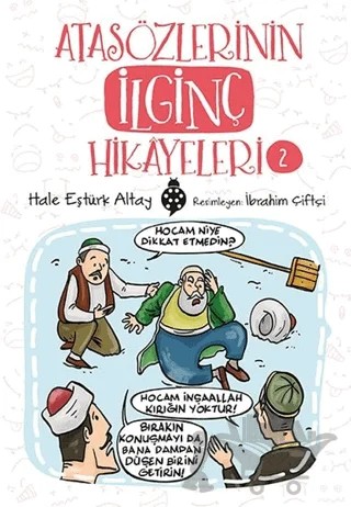 Atasözlerinin İlginç Hikayeleri 2 – Hale Eştürk Altay – Uğurböceği Yayınları kitap kapağı