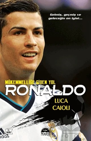 Ronaldo - Mükemmelliğe Giden Yol – Luca Caioli – Martı Yayınları kitap kapağı