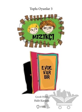 Toplu Oyunlar 3 / Mızıkçı - Evde Var Bir – Halit Karaata – Sıfırdan Yayınları kitap kapağı