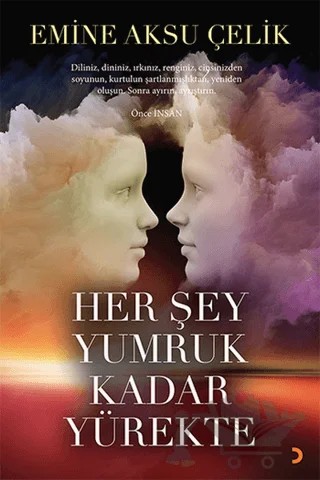 Her Şey Yumruk Kadar Yürekte – Emine Aksu Çelik – Cinius Yayınları kitap kapağı