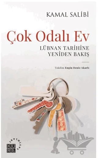 Çok Odalı Ev Lübnan Tarihine Yeniden Bakış – Kamal Salibi – Küre Yayınları kitap kapağı