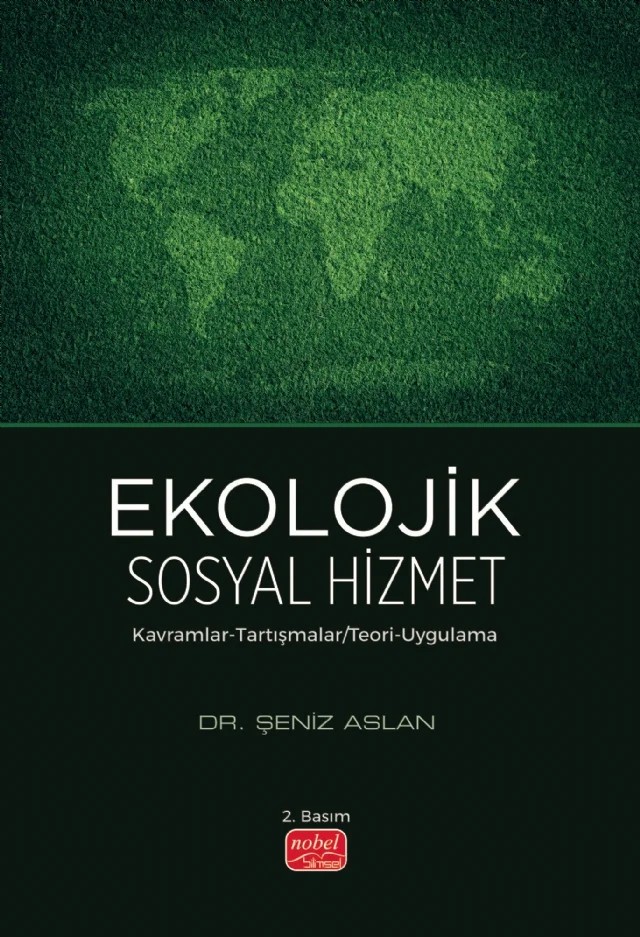 EKOLOJİK SOSYAL HİZMET - Kavramlar-Tartışmalar / Teori-Uygulama – Şeniz Aslan – Nobel Bilimsel Eserler kitap kapağı