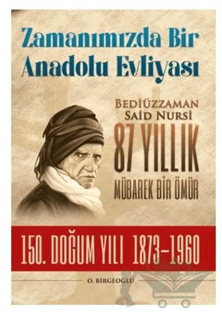 Bediüzzaman Said Nursi 87 Yıllık Mübarek Bir Ömür – O. Birgeoğlu – Timaş Yayınları kitap kapağı