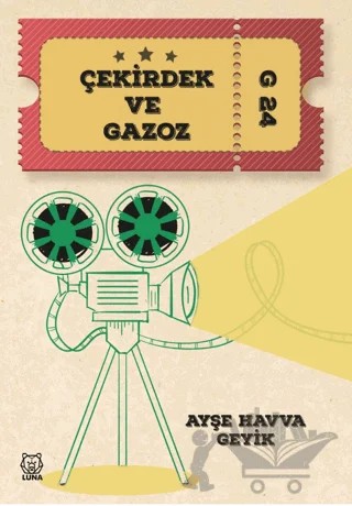 Çekirdek ve Gazoz – Ayşe Havva Geyik – Luna Yayınları kitap kapağı