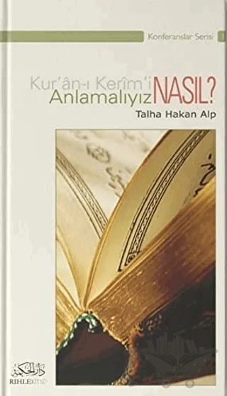 Kur'an-ı Kerim'i Nasıl Anlamalıyız? – Talha Hakan Alp – Rıhle Kitap kitap kapağı