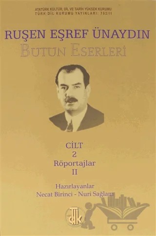 Ruşen Eşref Ünaydın Bütün Eserleri Cilt: 2 – Kolektif – Türk Dil Kurumu Yayınları kitap kapağı