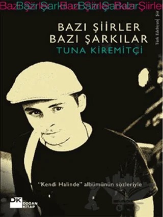 Bazı Şiirler Bazı Şarkılar – Tuna Kiremitçi – Doğan Kitap kitap kapağı