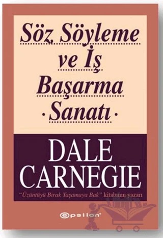 Söz Söyleme ve İş Başarma Sanatı – Dale Carnegie – Epsilon Yayınevi kitap kapağı