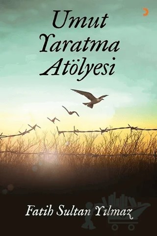Umut Yaratma Atölyesi – Fatih Sultan Yılmaz – Cinius Yayınları kitap kapağı