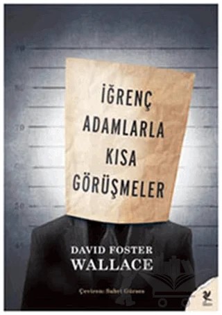 İğrenç Adamlarla Kısa Görüşmeler – David Foster Wallace – Siren Yayınları kitap kapağı