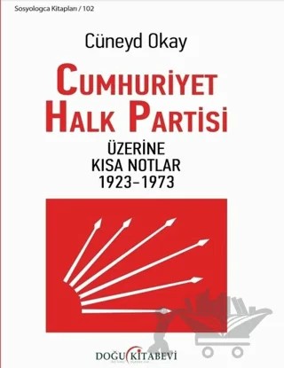 Cumhuriyet Halk Partisi Üzerine Kısa Notlar 1923-1973 – Cüneyd Okay – Doğu Kitabevi kitap kapağı