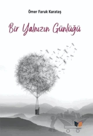 Bir Yalnızın Günlüğü – Ömer Faruk Karataş – Ateş Yayınları kitap kapağı