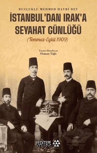 İstanbul’dan Irak’a Seyahat Günlüğü – Rusçuklu Mehmed Hayri Bey – Yeditepe Akademi kitap kapağı