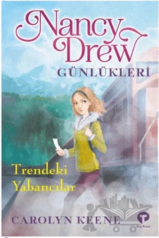 Trendeki Yabancılar - Nancy Drew Günlükleri 2 – Carolyn Keene – Turkuvaz Çocuk kitap kapağı
