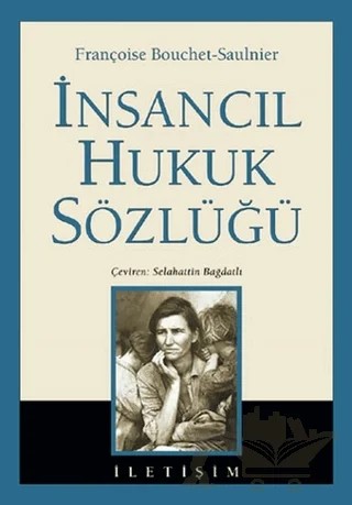 İnsancıl Hukuk Sözlüğü – Françoise Bouchet-Saulnier – İletişim Yayınevi kitap kapağı