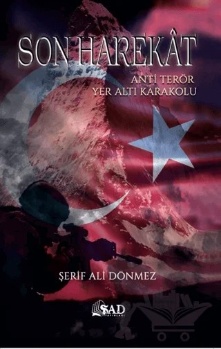 Son Harekat - Anti Terör Yer Altı Karakolu – Şerif Ali Dönmez – Şad Yayınları kitap kapağı