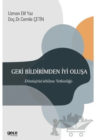 Geri Bildirimden İyi Oluşa – Uzman Elif Yaz, Cemile Çetin – Gece Kitaplığı kitap kapağı