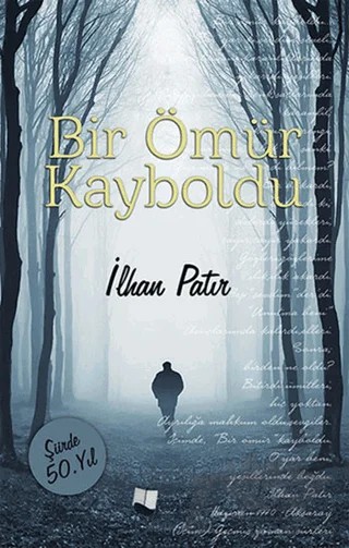 Bir Ömür Kayboldu – İlhan Patır – Karina Yayınevi kitap kapağı