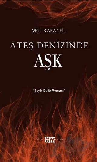 Ateş Denizinde Aşk – Veli Karanfil – Beşinci Mevsim Yayınları kitap kapağı