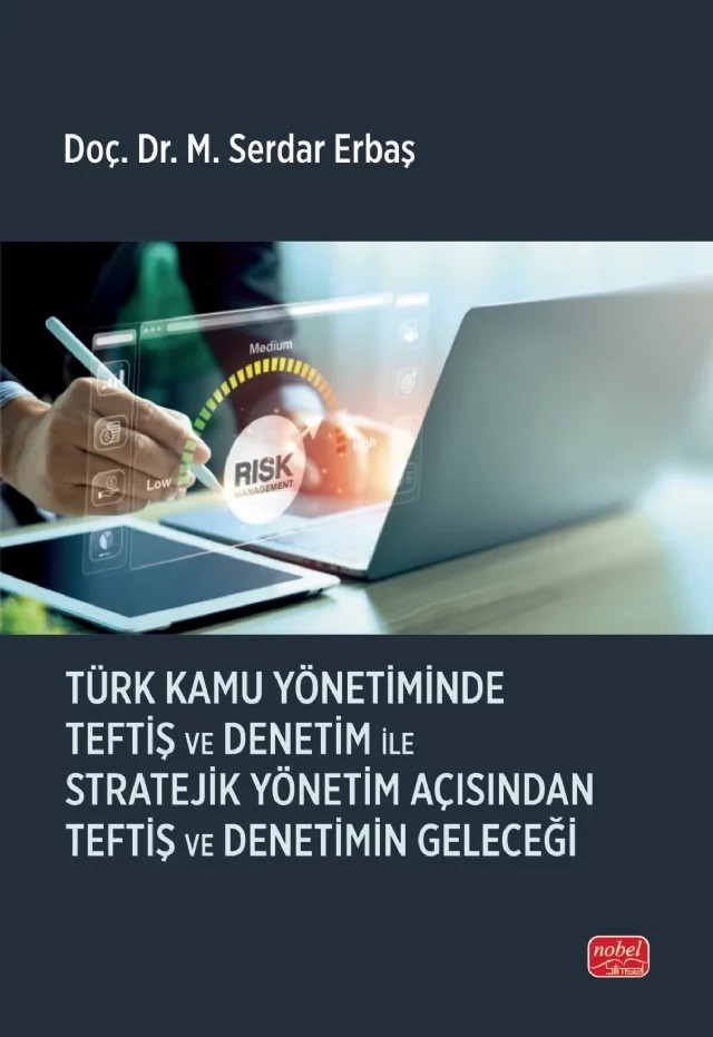 Türk Kamu Yönetiminde Teftiş ve Denetim ile Stratejik Yönetim Açısından Teftiş ve Denetimin Geleceği – M. Serdar Erbaş – Nobel Bilimsel Eserler kitap kapağı
