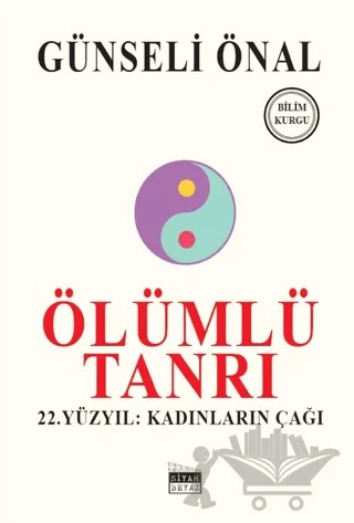 Ölümlü Tanrı – Günseli Önal – Siyah Beyaz Yayınları kitap kapağı