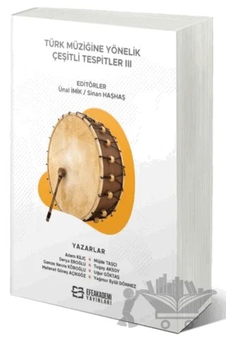 Türk Müziğine Yönelik Çeşitli Tespitler III – Adem Kılıç, Müjde Taşçı – Efe Akademi Yayınları kitap kapağı