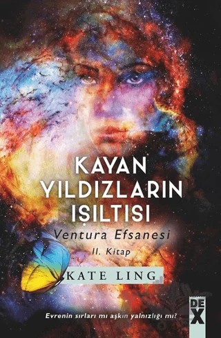 Kayan Yıldızların Işıltısı - Ventura Efsanesi 2. Kitap – Kate Ling – Dex Yayınevi kitap kapağı