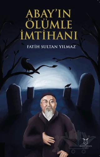 Abay’ın Ölümle İmtihanı – Fatih Sultan Yılmaz – Akademisyen Kitabevi kitap kapağı