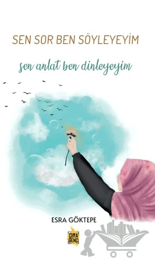 Sen Sor Ben Söyleyeyim – Esra Göktepe – Çıra Yayınları kitap kapağı