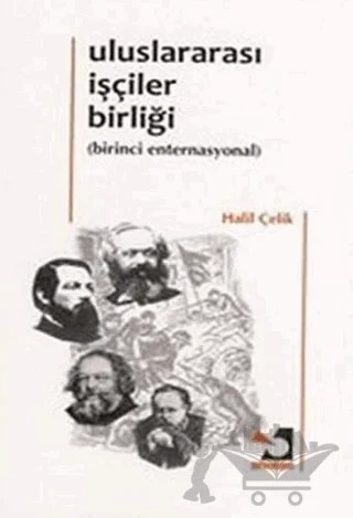 Uluslararası İşçiler Birliği (Birinci Enternasyonal) – Halil Çelik – Prinkipo Yayınları kitap kapağı