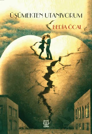 Üşümekten Utanıyorum – Bedia Öcal – Luna Yayınları kitap kapağı