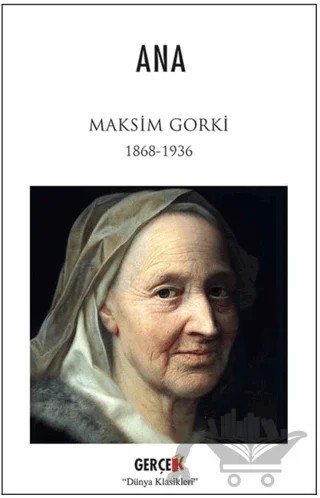Ana – Maksim Gorki – Gerçek Kitap kitap kapağı