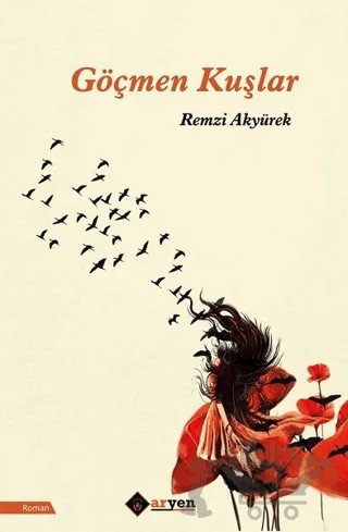 Göçmen Kuşlar – Remzi Akyürek – Aryen Yayınları kitap kapağı