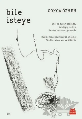 Bile İsteye – Gonca Özmen – Kırmızı Kedi Yayınevi kitap kapağı