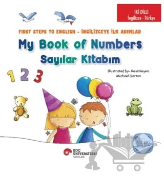 İki Dilli : İngilizce-Türkçe My Book Of Numbers / Sayılar Kitabım - First Steps To Engıilish / İngilizceye İlk Adımlar İngilizce Öğreniyorum – Kolektif – Koç Üniversitesi Yayınları kitap kapağı