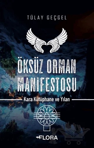 Öksüz Orman Manifestosu - Kara Kütüphane ve Yılan – Tülay Geçgel – Flora Kitap kitap kapağı