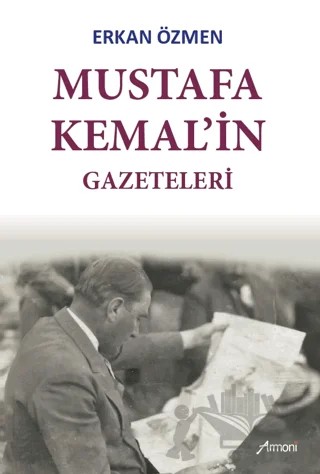 Mustafa Kemal'in Gazeteleri – Erkan Özmen – Armoni Yayıncılık kitap kapağı