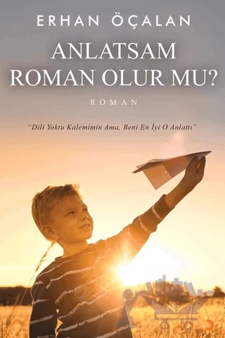 Anlatsam Roman Olur mu? – Erhan Öçalan – Cinius Yayınları kitap kapağı