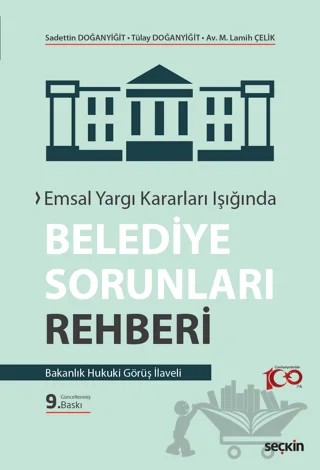 Emsal Yargı Kararları Işığında Belediye Sorunları Rehberi – M. Lamih Çelik, Tülay Doğanyiğit, Sadettin Doğanyiğit – Seçkin Yayıncılık kitap kapağı
